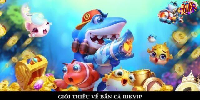 Bắn Cá RikVip